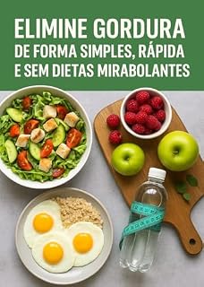 Livro Elimine Gordura de Forma Simples, Rápida e Sem Dietas Mirabolantes: Descubra como transformar seu corpo sem sacrifícios! Deslize para conhecer métodos práticos e eficazes que respeitam sua rotina.
