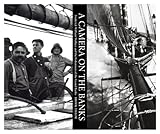 A Camera on the Banks: Frederick William Wallace and the Fishermen of Nova Scotia by