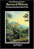 Secrets of Alchemy - The Great Cross and the End of Time by Jay Weidner