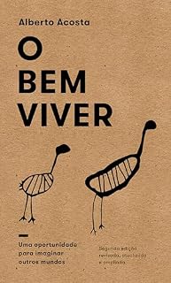 Livro O Bem Viver: uma oportunidade para imaginar outros mundos (Alternativas)