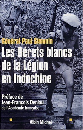 Les  Bérets blancs de la Légion en Indochine