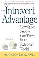 The Introvert Advantage: How Quiet People Can Thrive in an Extrovert World