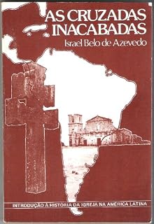 Livro AS CRUZADAS INACABADAS; história da igreja na América Latina