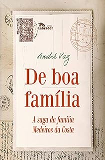 Livro De boa família: A saga da família Medeiros da Costa