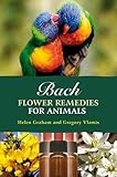 Bach Flower Remedies for Animals by Helen Graham, Gregory Vlamis