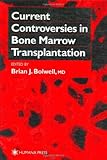 Current Controversies in Bone Marrow Transplantation, , 0896037827