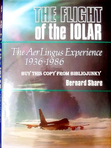 Flight Of The Iolar: The Aer Lingus Experience, 1936 1986