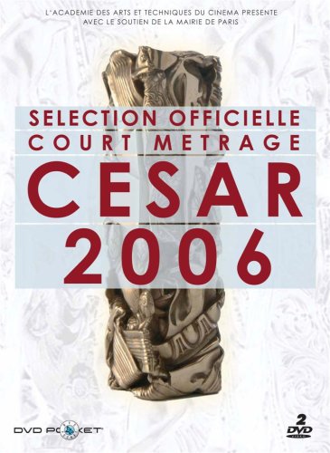 Sélection Officielle Court Métrage César 2006