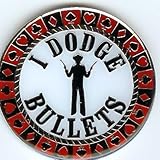I Dodge Bullets Poker Weight