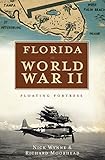 Front cover for the book Florida in World War II: Floating Fortress by Nick Wynne