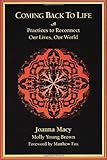 Coming Back to Life: Practices to Reconnect Our Lives, Our World
