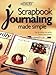 Scrapbook Journaling Made Simple (Memory Makers) by Memory Makers