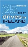 Front cover for the book Frommer's 25 Great Drives in Ireland by Penny Phenix