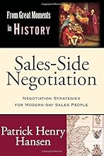 Sales-Side Negotiation: Negotiation Strategies for Modern-day Sales People (From Great Moments in History)