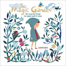 The Magic Garden Take A Journey Through The Magical World Of Nature Lemniscates Amazon Com Books