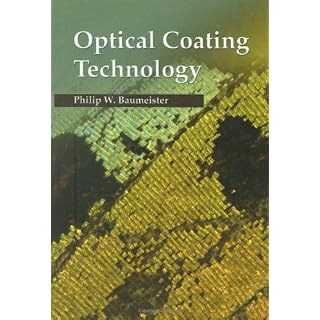 Optical Coating Technology (SPIE Press Monograph Vol. PM137)