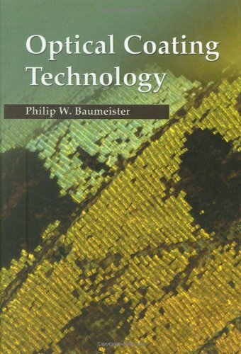 5152kRDNGCL Optical Coating Technology (SPIE Press Monograph Vol. PM137)