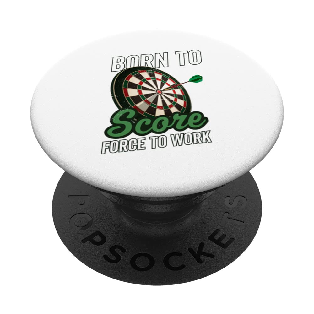 Born To Score Forced To Work Dart Player Darting Darts PopSockets Swappable PopGrip