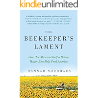 The Beekeeper's Lament: How One Man and Half a Billion Honey Bees Help Feed America