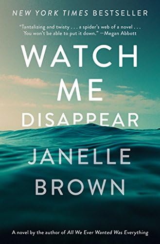 Watch Me Disappear: A Novel