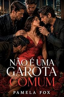 Livro NÃO É UMA GAROTA COMUM: Um romance mafioso com harém reverso, repleto de vingança, traição, desejo mortal e quatro reis que eu jamais deveria ter superado. (Contemporary Romance Books)