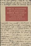 Fiscal Accounts of Catalonia Under the Early Count-Kings (1151-1213) Volume 1