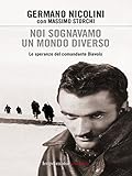 Image de Noi sognavamo un mondo diverso: Le speranze del comandante Diavolo (Italian Edition)