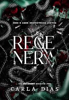 Livro REGENERA : Ódio e amor serpenteiam juntos.