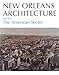 New Orleans Architecture: The American Sector (New Orleans Architecture Series) by Betsy Swanson