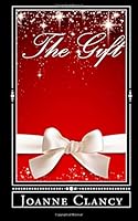 The Gift: A Christmas Miracle 1503069095 Book Cover