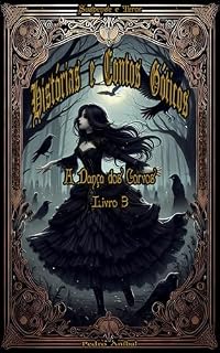 Livro A Dança dos Corvos: Histórias e Contos Góticos - Livro 3: Terror E Suspense (Histórias e Contos Góticos - Terror e Suspense)