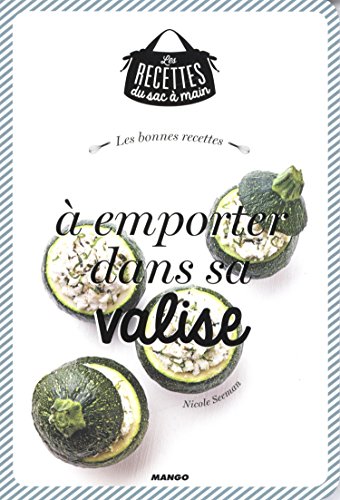 Les  bonnes recettes à emporter dans sa valise