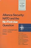 Alliance Security : NATO and the No-First-Use Question, , 0815781172
