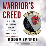 Warrior's Creed: A Life of Preparing for and Facing the Impossible by