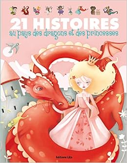 Amazon Fr 21 Histoires Au Pays Des Princesses Et Des Dragons Perime Lito Livres Amazon Fr 21 Histoires Au Pays Des Princesses Et Des Dragons Perime Lito Livres