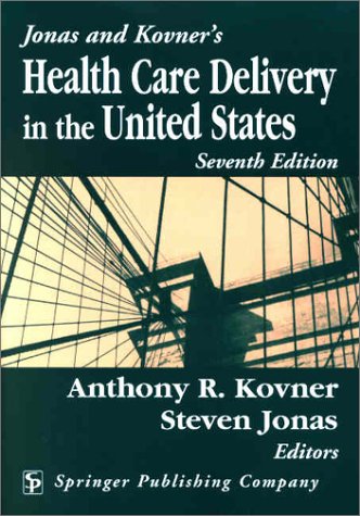 Download Jonas & Kovner's Health Care Delivery in the United States Download Jonas & Kovner's Health Care Delivery in the United States