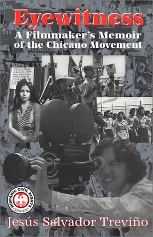 Eyewitness: A Filmmaker's Memoir of the Chicano Movement (Hispanic Civil Rights (Paperback)) by Jesus Salvador Trevino
