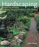 Hardscaping: How to Use Structures, Pathways, Patios & Ornaments in Your Garden by 