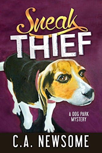 Sneak Thief: A Dog Park Mystery (Lia Anderson Dog Park Mysteries Book 4)