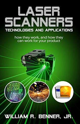 LASER SCANNERS: TECHNOLOGIES AND APPLICATIONS: How they work, and how they can work for your product