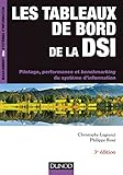 Les tableaux de bord de la DSI : Pilotage, performance et benchmarking du système d'information by 