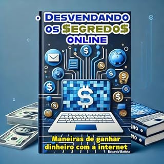 Livro Desvendando os $egredo$ online: Maneiras de ganhar dinheiro com a internet