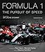 Formula One: The Pursuit of Speed: A Photographic Celebration of F1's Greatest Moments by 