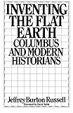 Inventing the Flat Earth: Columbus and Modern Historians cover