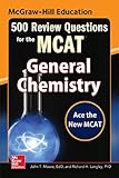 McGraw-Hill Education 500 Review Questions for the MCAT: General Chemistry (Mcgraw-Hill's 500 Questions)