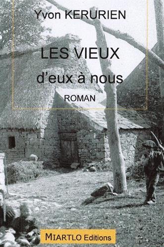 Les vieux d'eux à nous: tranches de vie du terroir breton