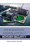 Immigration, Assimilation, and Border Security