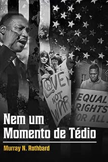 Livro Nem um Momento de Tédio: Uma Visão Libertária dos Anos 60