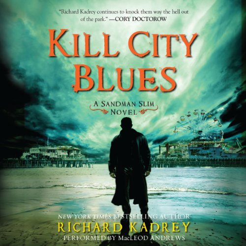Kill City Blues: Sandman Slim, Book 5 by Richard Kadrey