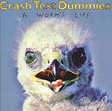 Crash Test Dummies Album: «Worm's Life» (Front side) Crash Test Dummies Album: «Worm's Life» (Front side)